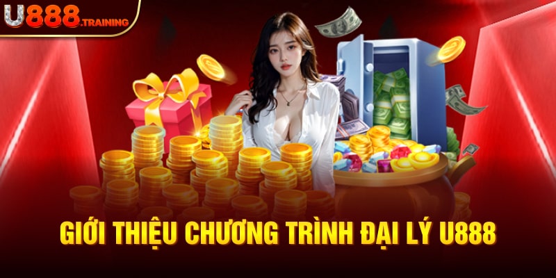 Đôi nét về chường trình đại lý U888