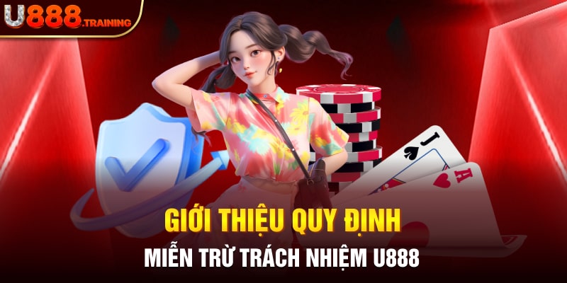 Đôi nét về chính sách miễn trừ trách nhiệm của nhà cái U888