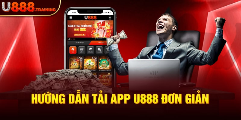 Hướng dẫn anh em cược thủ tải app U888 đúng cách