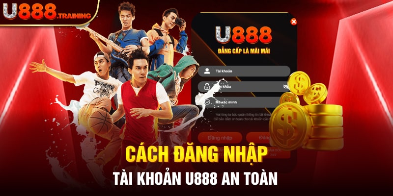 Quy trình đăng nhập U888 an toàn cho người chơi