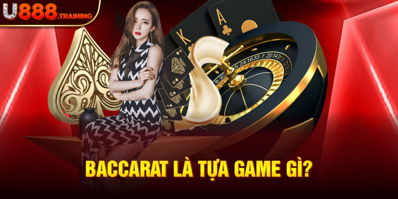 Giới thiệu đôi nét về game Baccarat Online