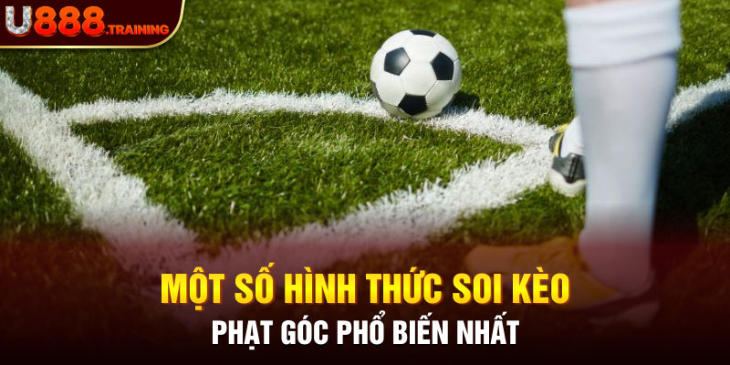 Các hình thức bắt kèo phạt góc phổ biến